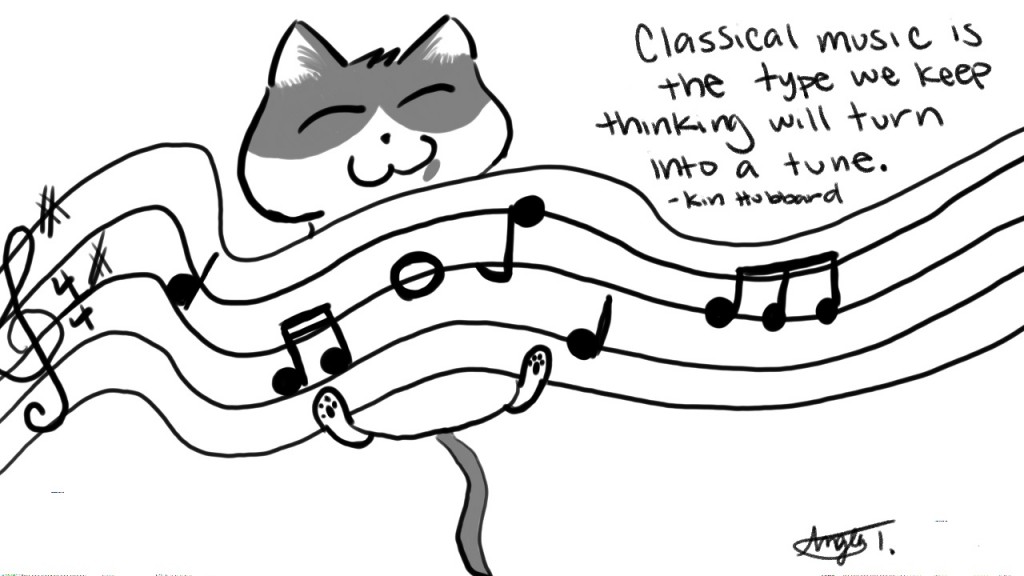 Classical music is the type we keep thinking will turn into a tune. - Kin Hubbard