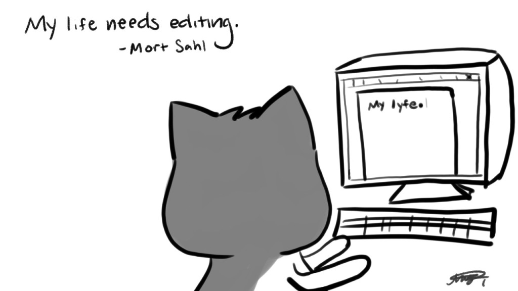 My life needs editing. - Mort Sahl
